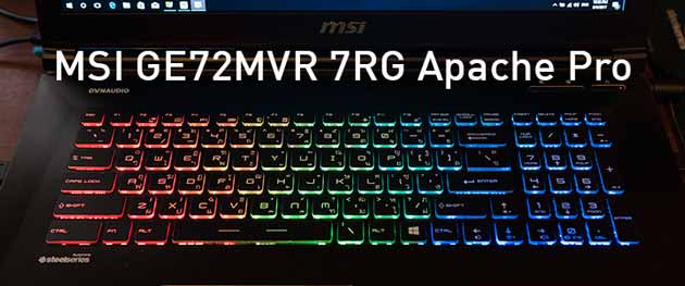 Обзор игрового ноутбука MSI GE72MVR 7RG Apache Pro